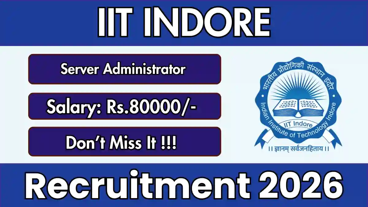 IIT Indore Server Administrator Recruitment 2026 – Apply Offline IIT Indore Server Administrator Recruitment 2026 – Apply Offline