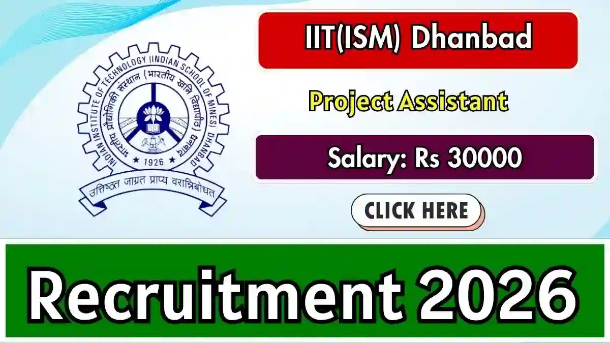 IIT(ISM) Dhanbad Project Assistant Recruitment 2026 - Apply Online