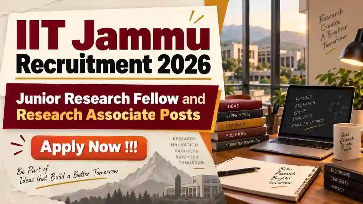 IIT Jammu Recruitment 2026 - Apply Online for Junior Research Fellow and Research Associate Posts IIT Jammu Recruitment 2026 - Apply Online for Junior Research Fellow and Research Associate Posts