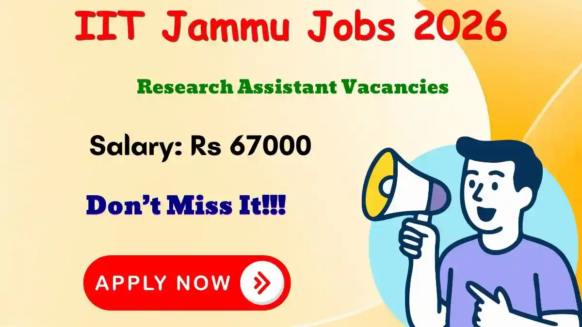 IIT Jammu Research Assistant Recruitment 2026 - Apply Online IIT Jammu Research Assistant Recruitment 2026 - Apply Online