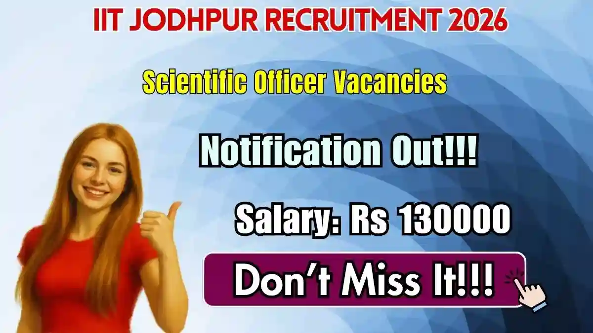 IIT Jodhpur Scientific Officer Recruitment 2026 - Apply Online IIT Jodhpur Scientific Officer Recruitment 2026 - Apply Online