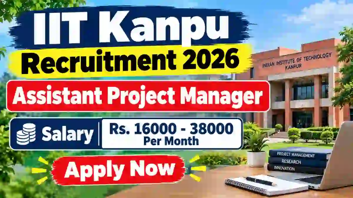 IIT Kanpur Assistant Project Manager Recruitment 2026 - Apply Online