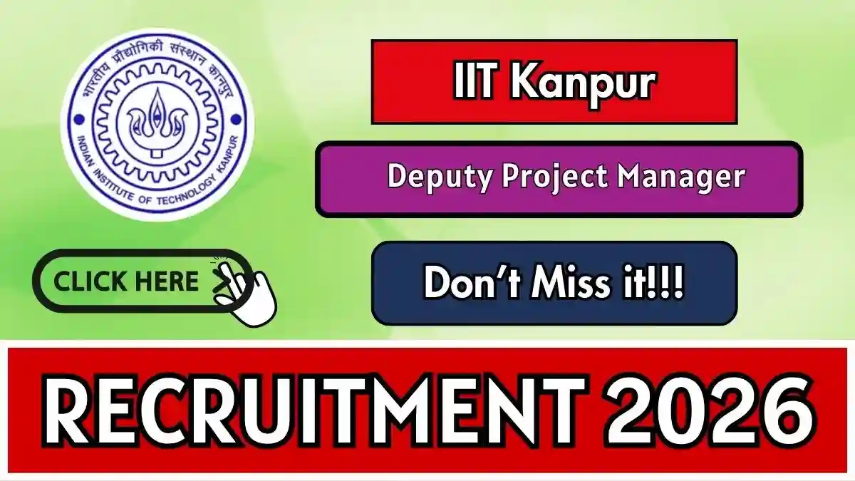 IIT Kanpur Deputy Project Manager Recruitment 2026 - Apply Online IIT Kanpur Deputy Project Manager Recruitment 2026 - Apply Online