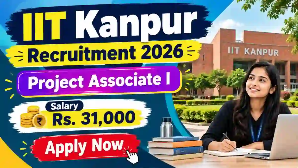 IIT Kanpur Project Associate I Recruitment 2026 - Apply Online IIT Kanpur Project Associate I Recruitment 2026 - Apply Online