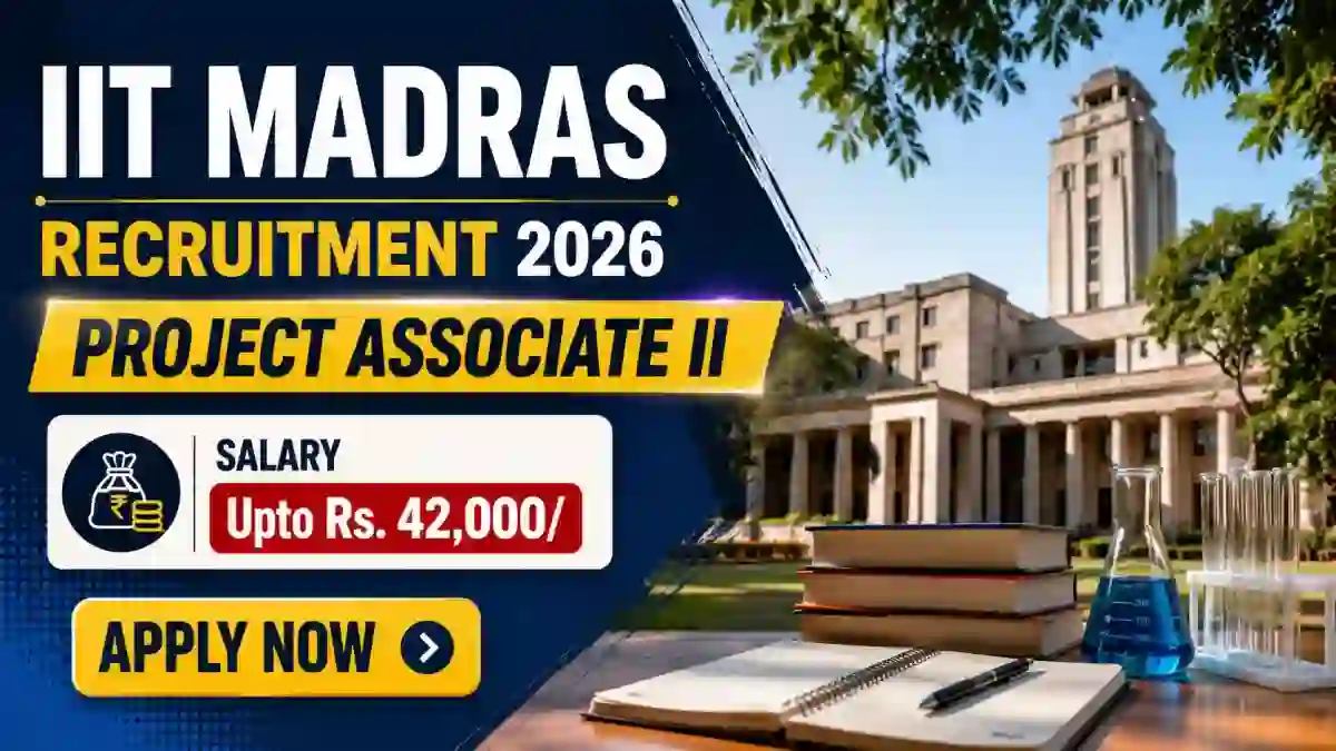 IIT Madras Project Associate II Recruitment 2026 - Apply Online
