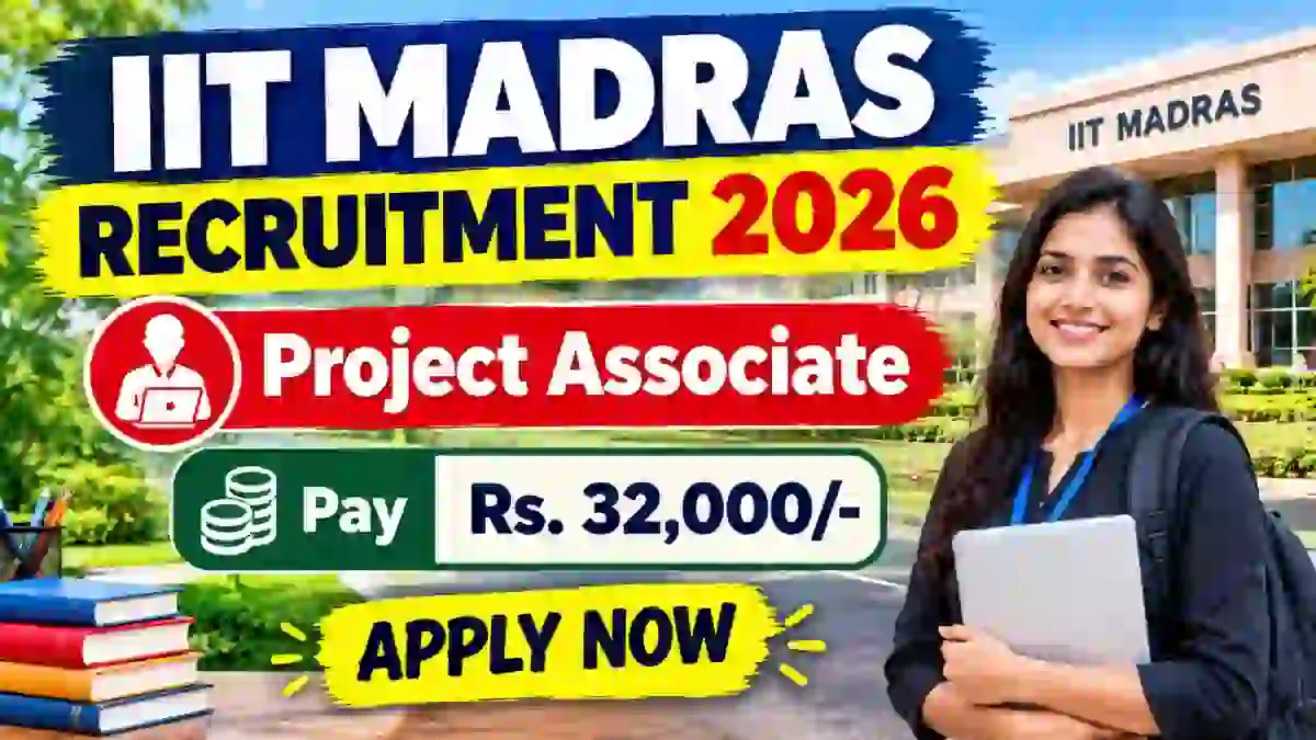 IIT Madras Project Associate Recruitment 2026 - Apply Online