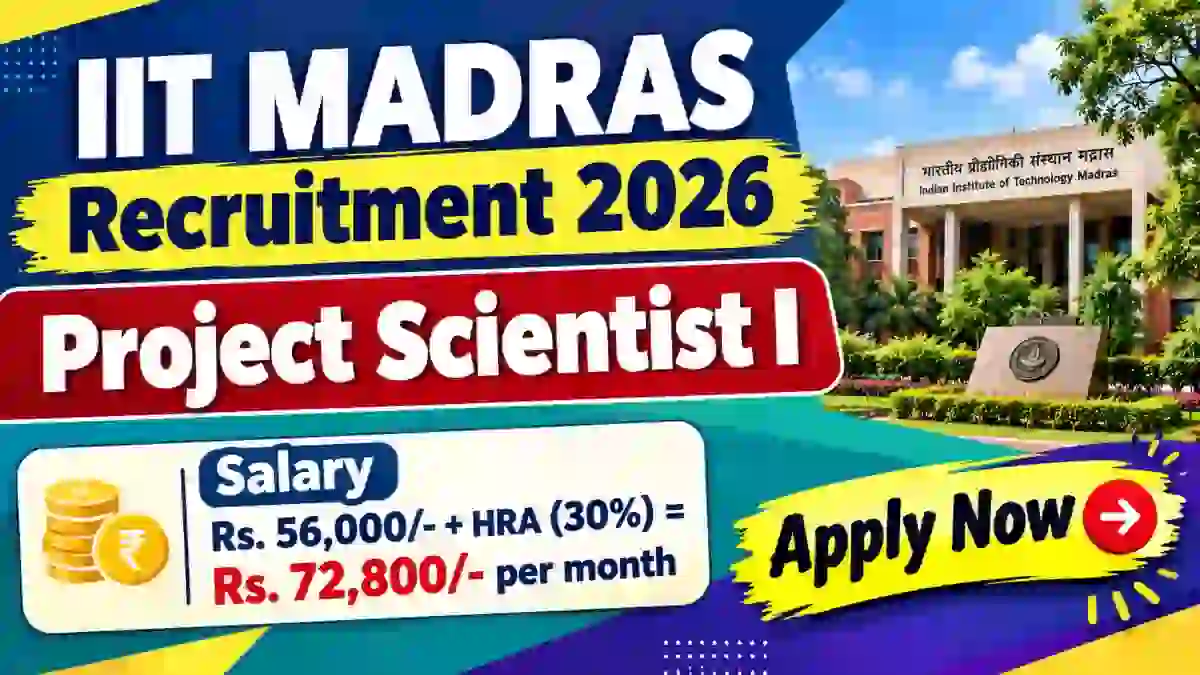 IIT Madras Project Scientist I Recruitment 2026 - Apply Online