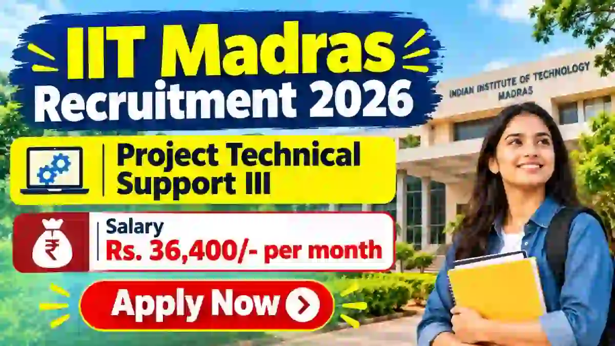 IIT Madras Project Technical Support III Recruitment 2026 - Apply Online IIT Madras Project Technical Support III Recruitment 2026 - Apply Online
