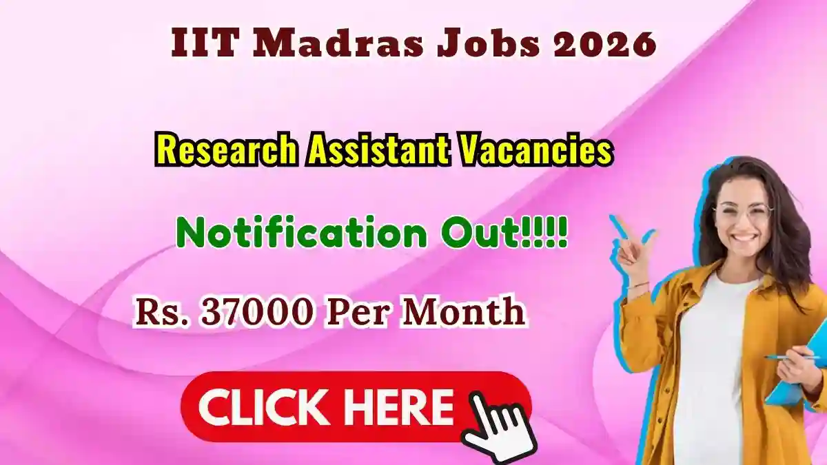 IIT Madras Research Assistant Recruitment 2026 - Apply Online IIT Madras Research Assistant Recruitment 2026 - Apply Online