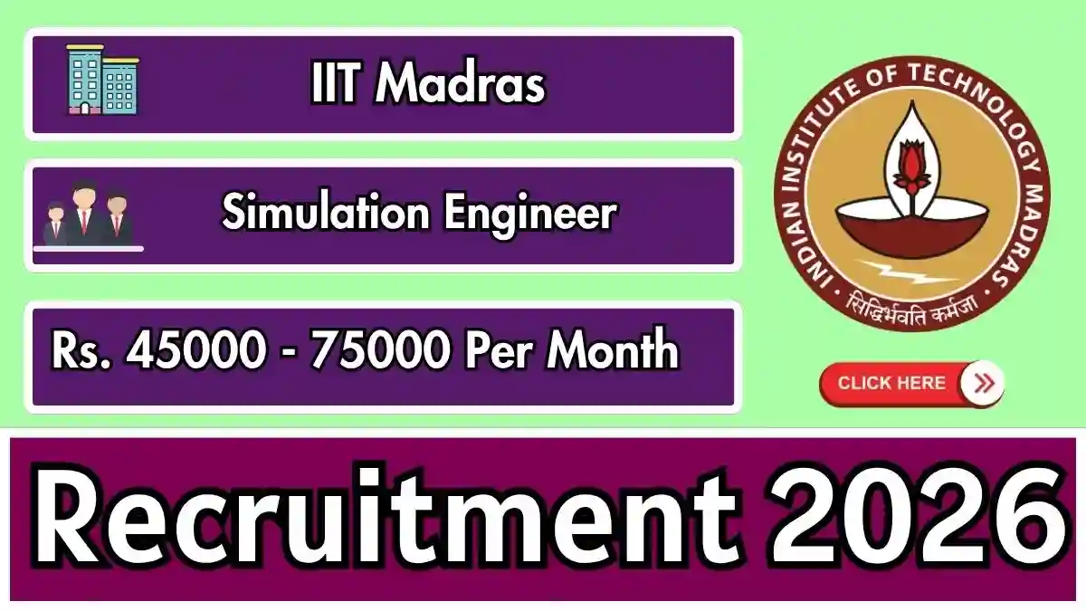 IIT Madras Simulation Engineer Recruitment 2026 - Apply Online IIT Madras Simulation Engineer Recruitment 2026 - Apply Online