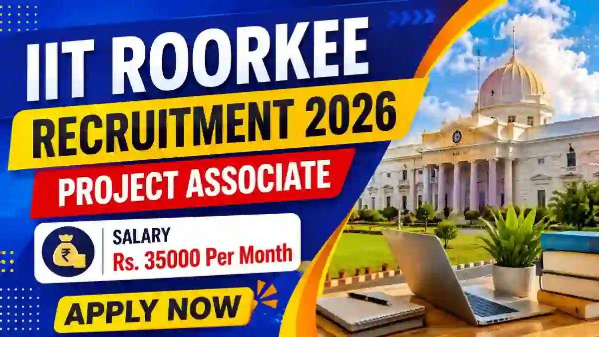 IIT Roorkee Project Associate Recruitment 2026 - Apply Online IIT Roorkee Project Associate Recruitment 2026 - Apply Online