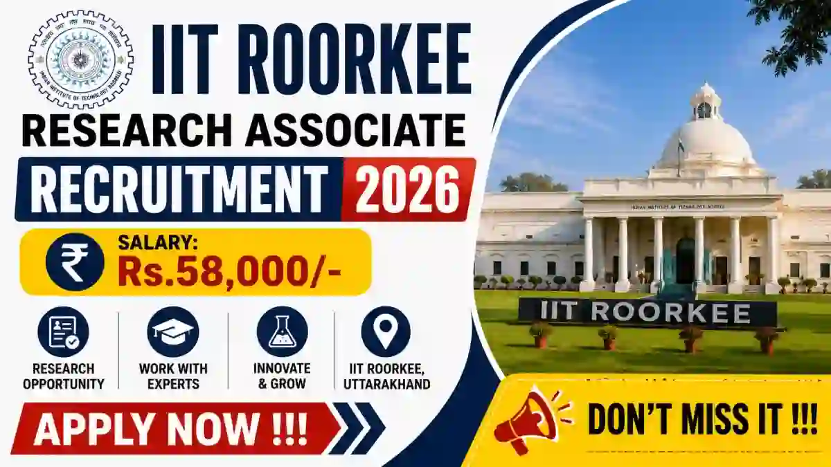 IIT Roorkee Research Associate Recruitment 2026 - Apply Offline IIT Roorkee Research Associate Recruitment 2026 - Apply Offline
