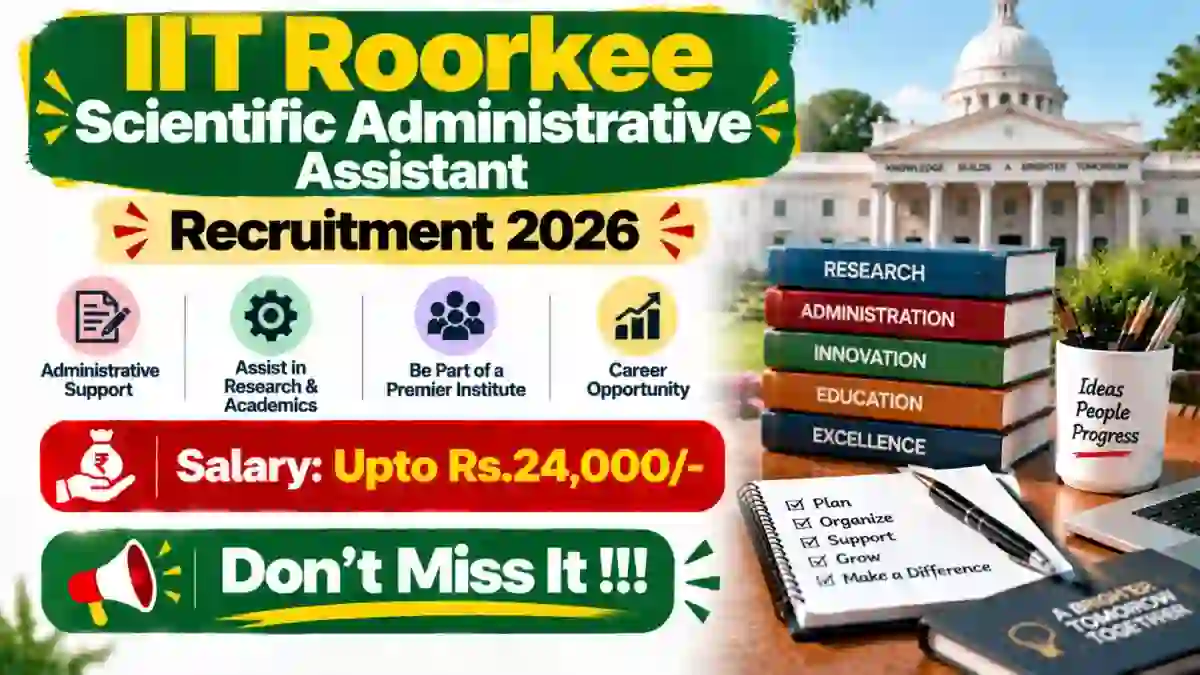 IIT Roorkee Scientific Administrative Assistant Recruitment 2026 - Apply Online IIT Roorkee Scientific Administrative Assistant Recruitment 2026 - Apply Online