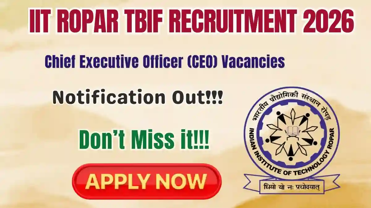 IIT Ropar TBIF Chief Executive Officer (CEO) Recruitment 2026 - Apply Online IIT Ropar TBIF Chief Executive Officer (CEO) Recruitment 2026 - Apply Online