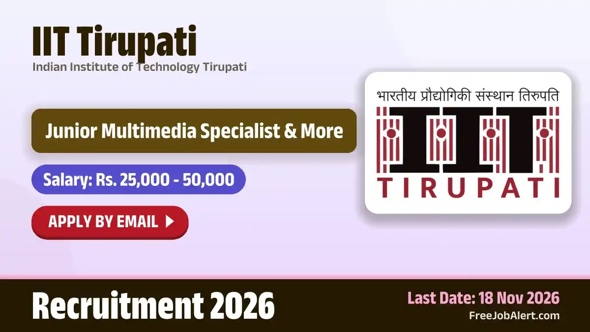 IIT Tirupati Recruitment 2026 – Apply Online for 2 Junior Multimedia Specialist and More Posts IIT Tirupati Recruitment 2026 – Apply Online for 2 Junior Multimedia Specialist and More Posts