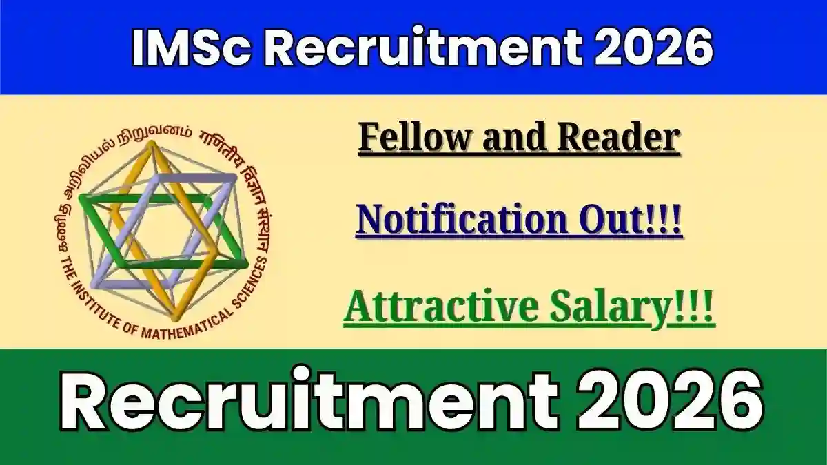 IMSc Faculty Recruitment 2026 - Apply Online for 10 Fellow and Reader Posts IMSc Faculty Recruitment 2026 - Apply Online for 10 Fellow and Reader Posts