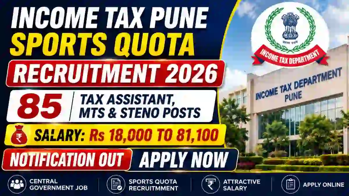 Income Tax Pune Sports Quota Recruitment 2026 Last Date Extended - Apply Online for 85 Tax Assistant, MTS and Steno Posts