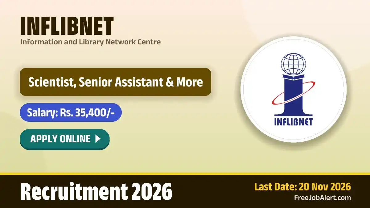 INFLIBNET Recruitment 2026 – Apply Online for Scientist, Senior Assistant and More Posts INFLIBNET Recruitment 2026 – Apply Online for Scientist, Senior Assistant and More Posts