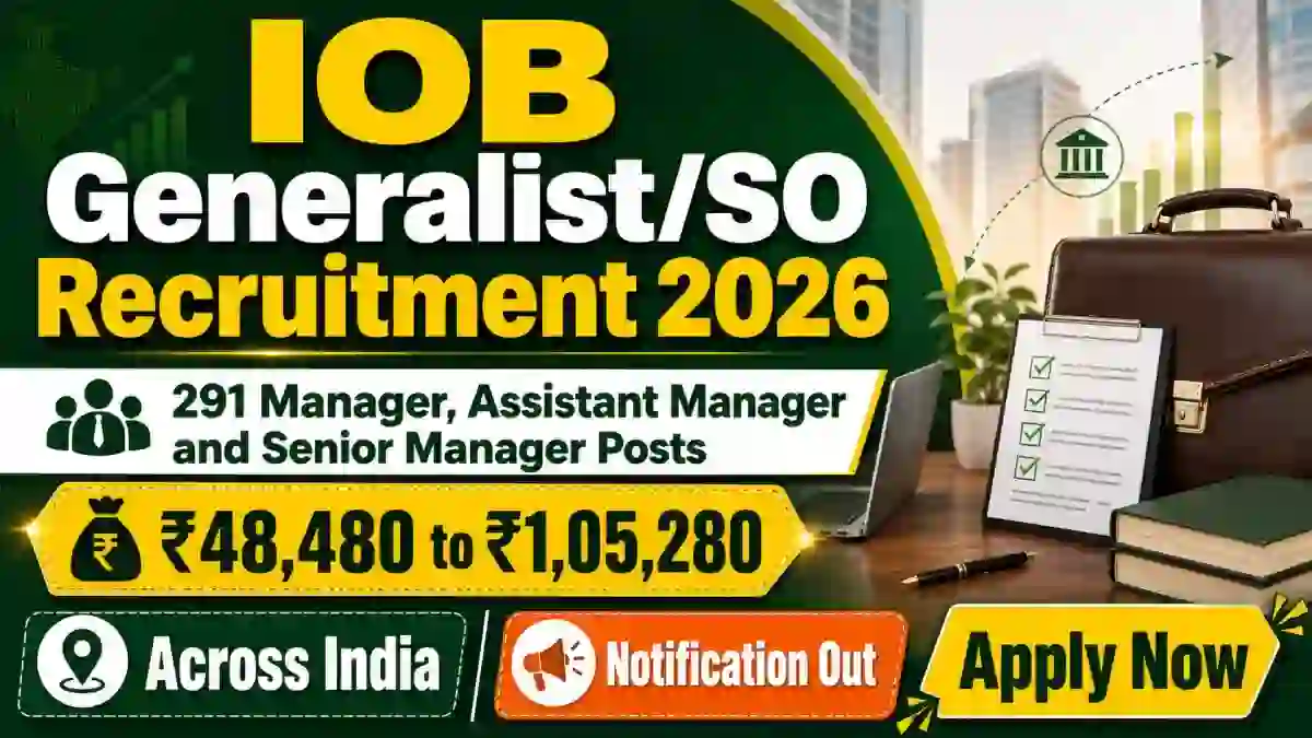 IOB Generalist/SO Recruitment 2026 - Apply Online for 291 Manager, Assistant Manager and Senior Manager Posts IOB Generalist/SO Recruitment 2026 - Apply Online for 291 Manager, Assistant Manager and Senior Manager Posts