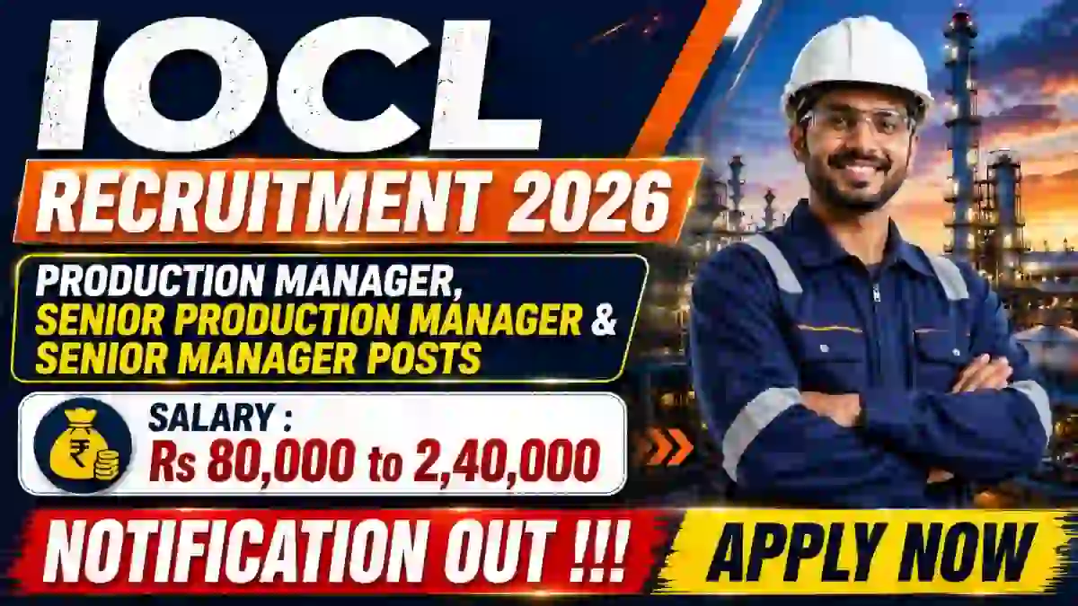 IOCL Experienced Professionals Recruitment 2026 - Apply Online for Production Manager, Senior Production Manager & Senior Manager Posts