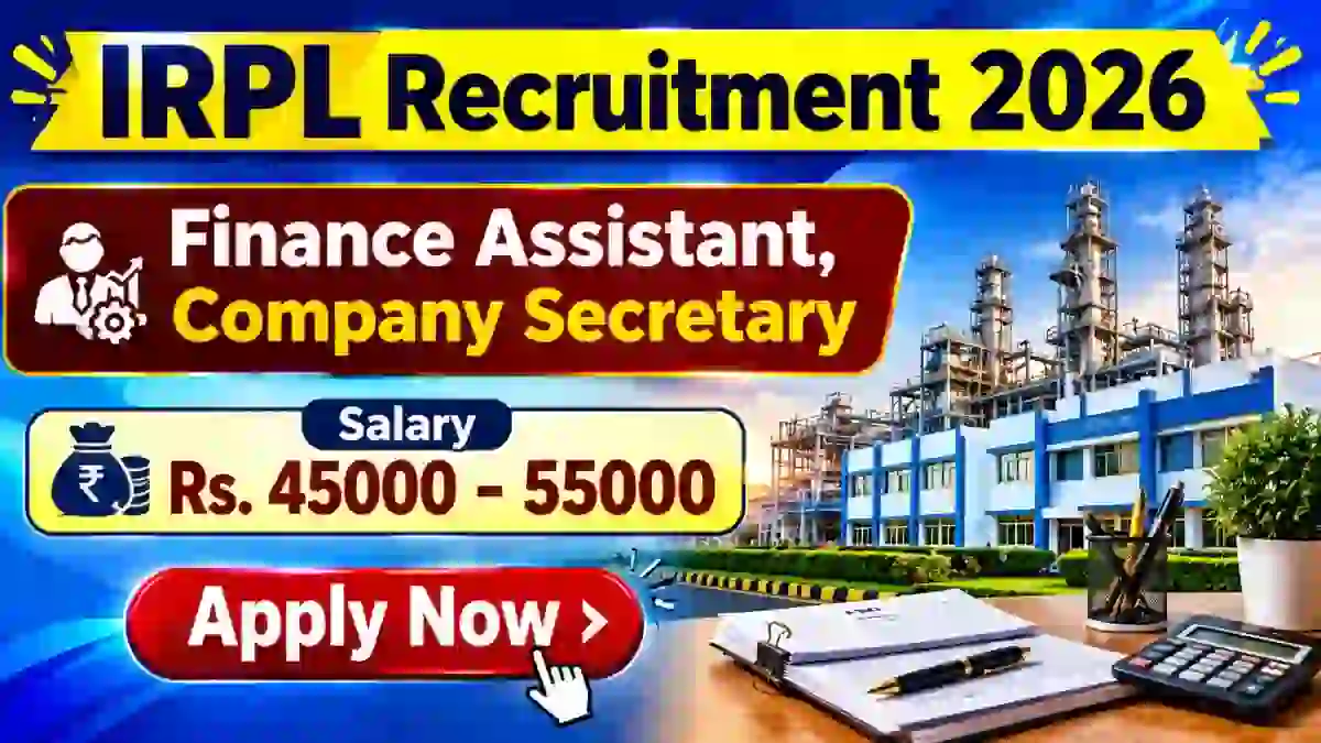IRPL Recruitment 2026 - Apply Offline for Finance Assistant, Company Secretary Posts