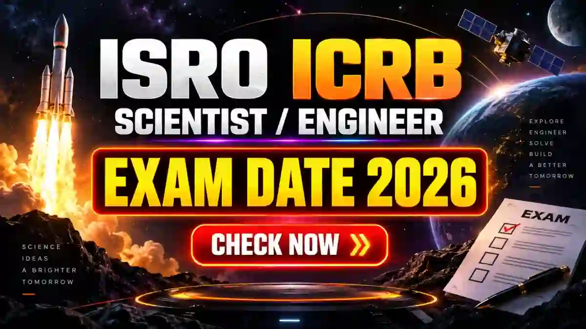 ISRO ICRB Scientist Engineer Exam Date 2026 - Check CBT Schedule at isro.gov.in ISRO ICRB Scientist Engineer Exam Date 2026 - Check CBT Schedule at isro.gov.in