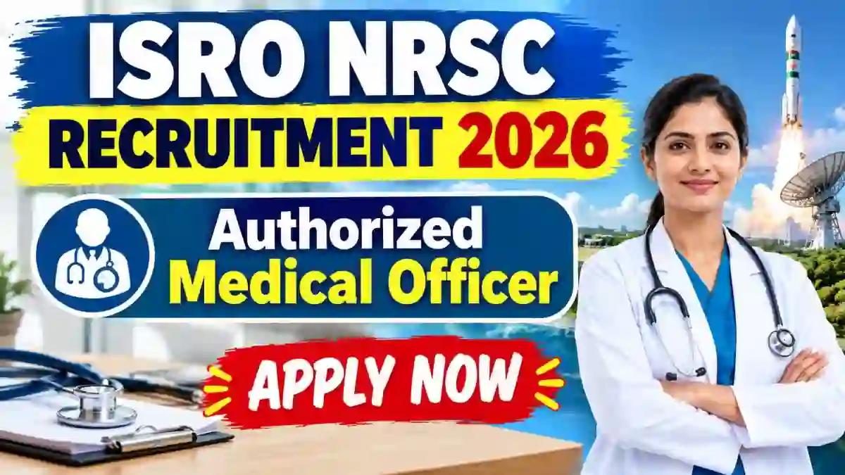 ISRO NRSC Authorized Medical Officer Recruitment 2026 - Apply Online ISRO NRSC Authorized Medical Officer Recruitment 2026 - Apply Online