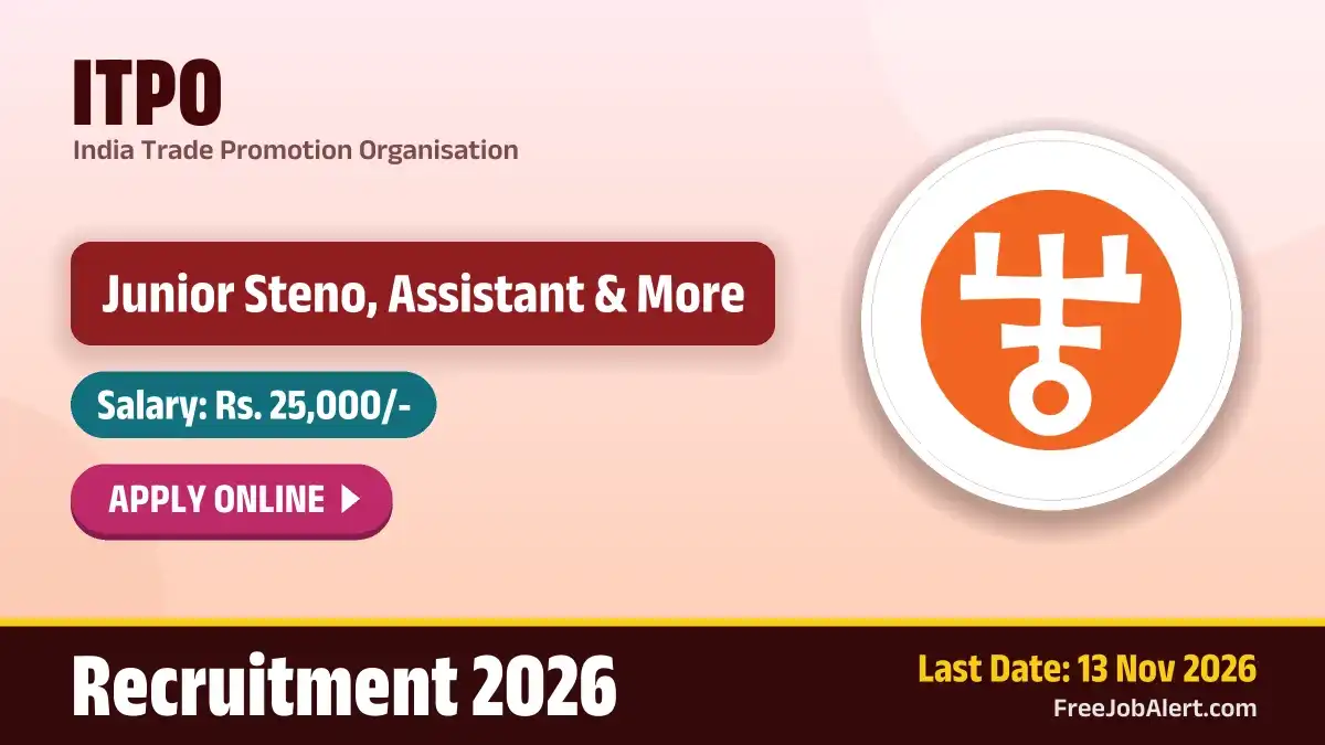 ITPO Recruitment 2026 – Apply Online for 46 Junior Steno, Assistant and More Posts