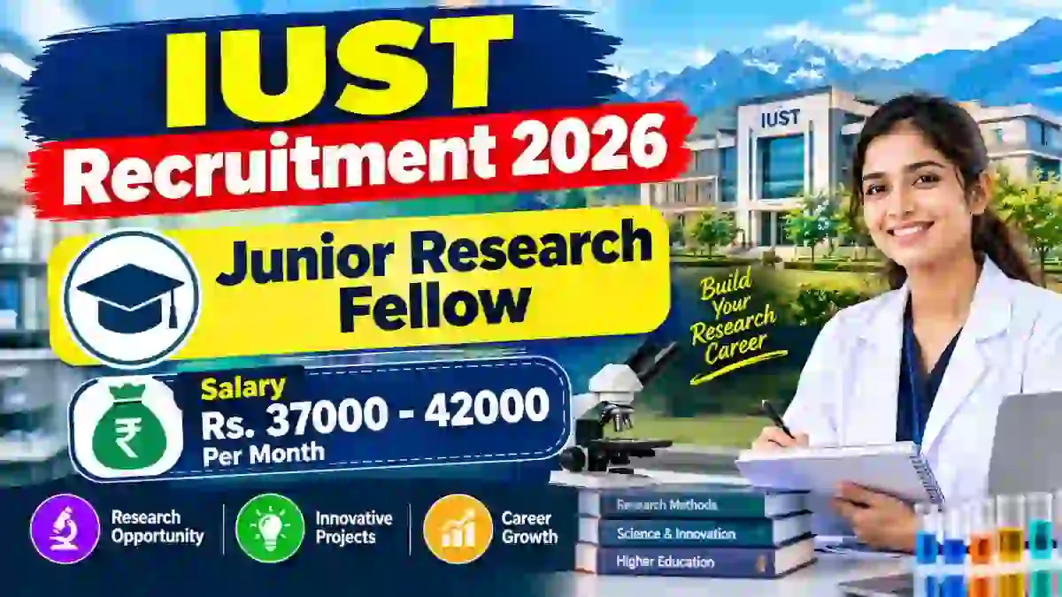 IUST Junior Research Fellow Recruitment 2026 - Apply Online IUST Junior Research Fellow Recruitment 2026 - Apply Online