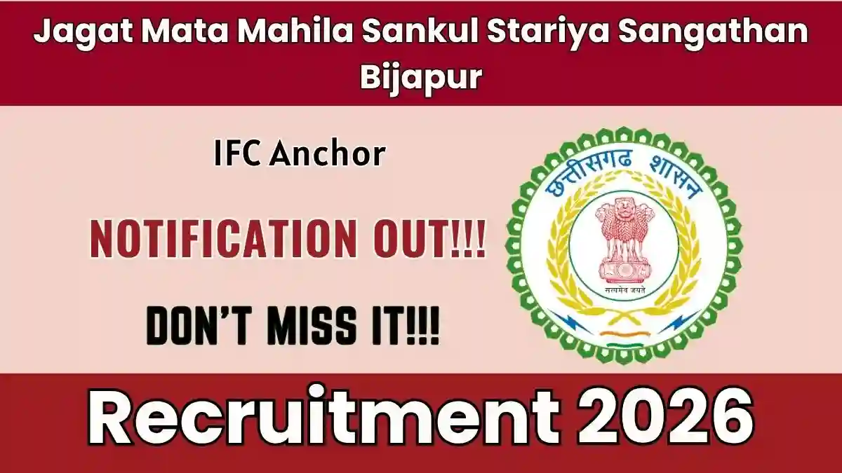 Jagat Mata Mahila Sankul Stariya Sangathan Bijapur IFC Anchor Recruitment 2026 - Walkin