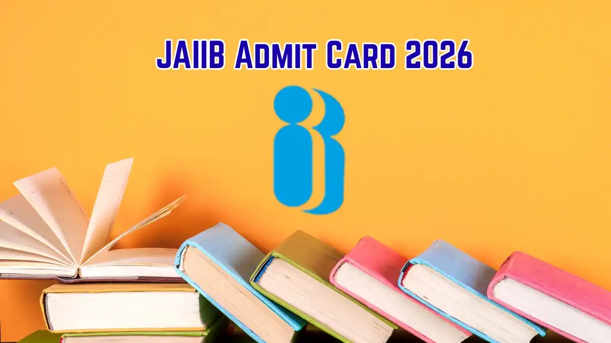 JAIIB Admit Card 2026 - November Call Letter Download Link, Exam Dates and Timings