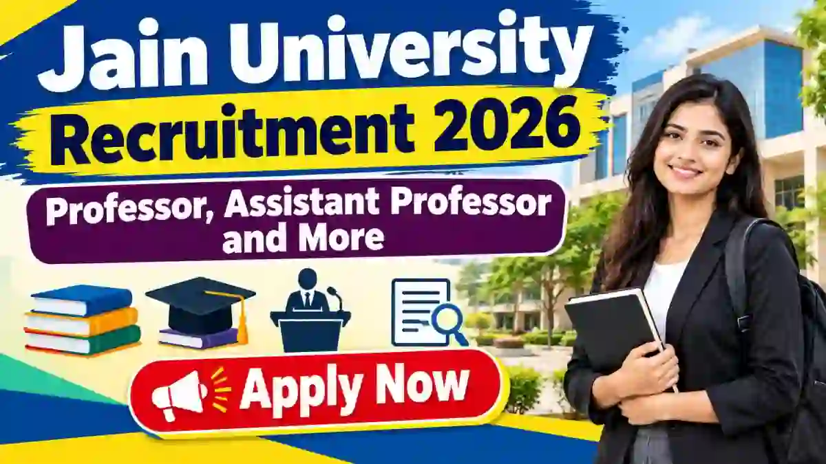 Jain University Recruitment 2026 - Apply Online for Professor, Assistant Professor and More Posts Jain University Recruitment 2026 - Apply Online for Professor, Assistant Professor and More Posts