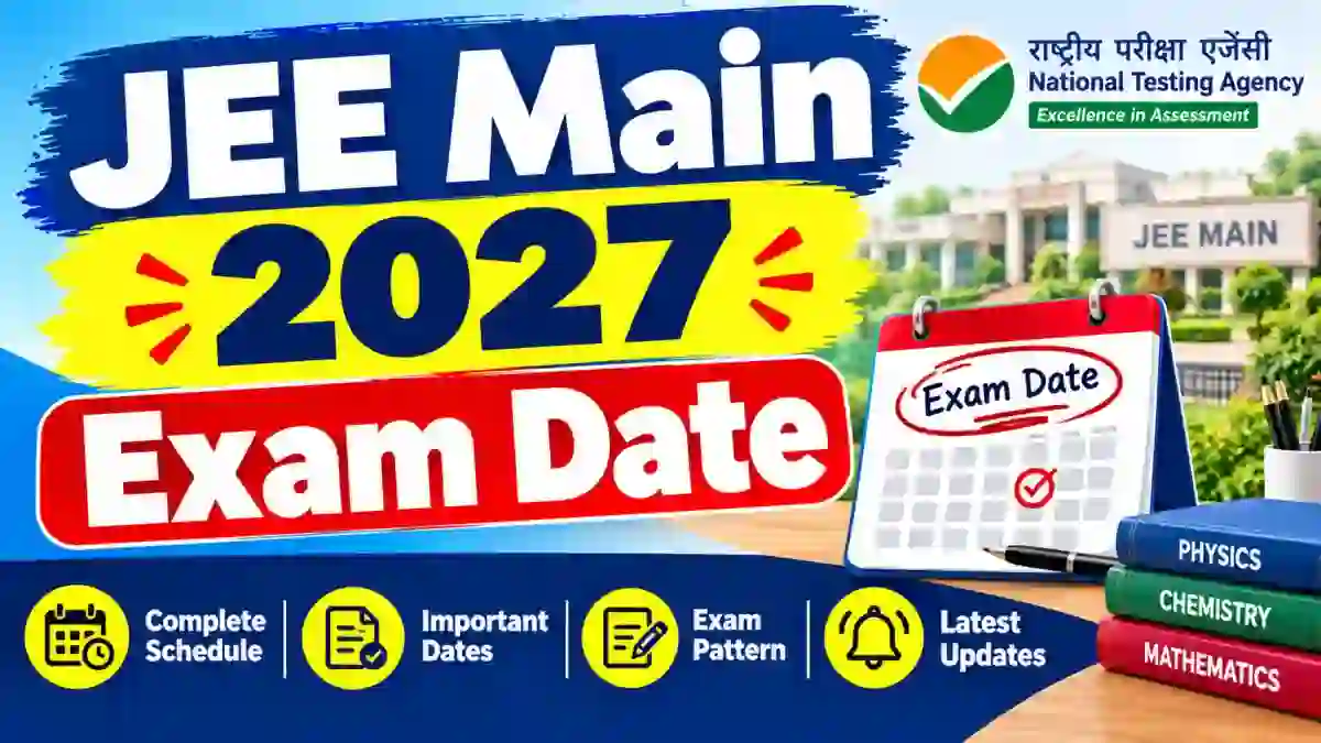 JEE Main 2027 Exam Date Out - Check Exam Schedule Online @ nta.ac.in