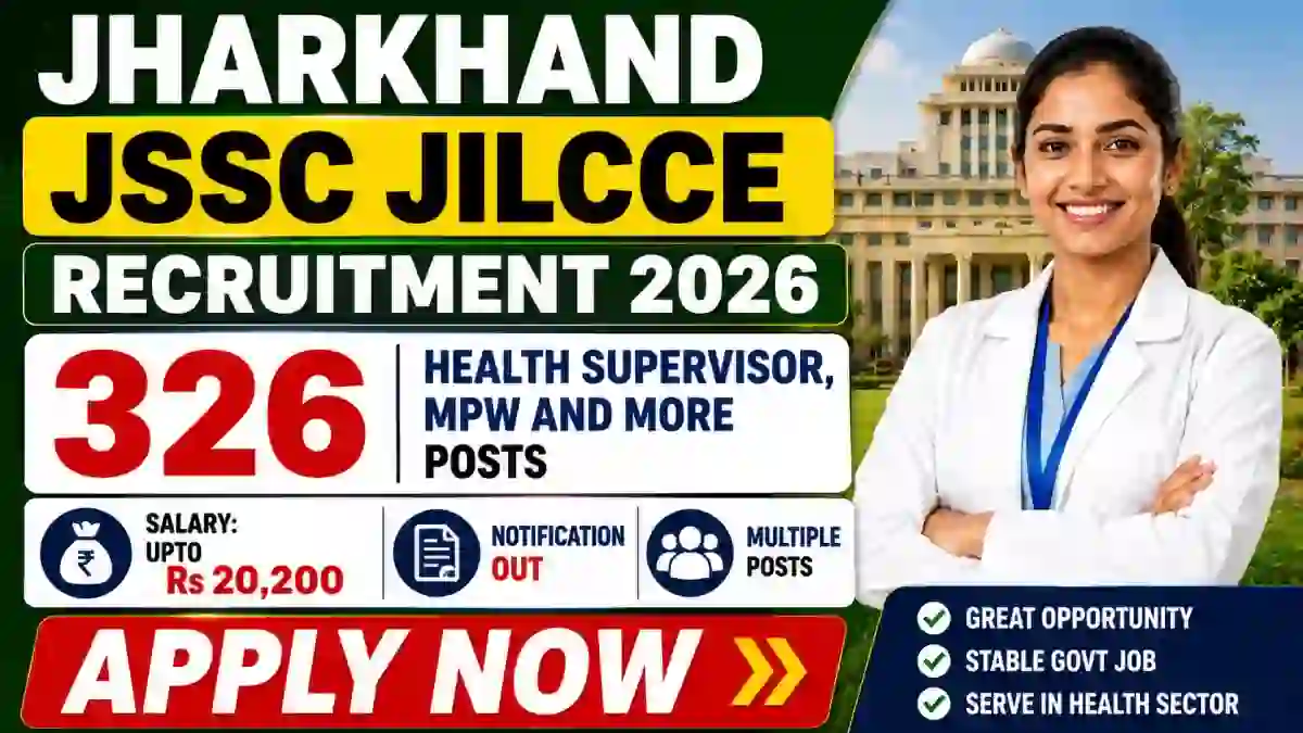 Jharkhand JSSC JILCCE Recruitment 2026 Notification Out - Apply Online for 326 Health Supervisor, MPW and More Posts Jharkhand JSSC JILCCE Recruitment 2026 Notification Out - Apply Online for 326 Health Supervisor, MPW and More Posts