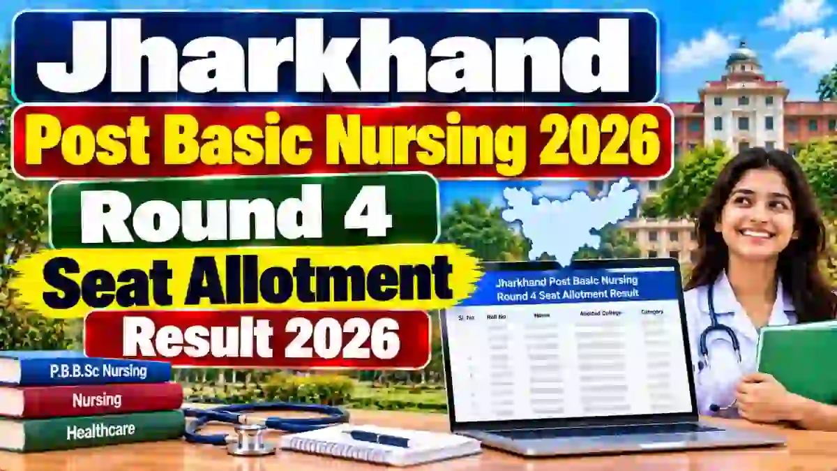 Jharkhand Post Basic Nursing Round 4 Seat Allotment Result 2026 Today - Download Allotment Letter