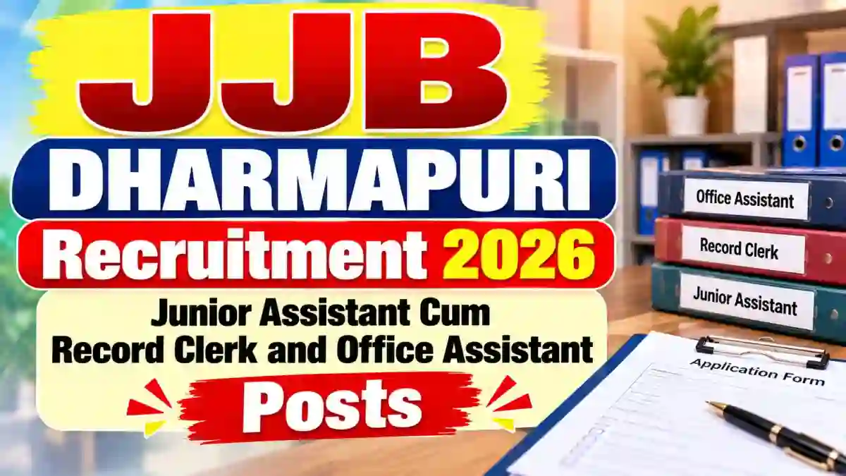 JJB Dharmapuri Recruitment 2026 - Apply Offline for Junior Assistant Cum Record Clerk and Office Assistant Posts JJB Dharmapuri Recruitment 2026 - Apply Offline for Junior Assistant Cum Record Clerk and Office Assistant Posts