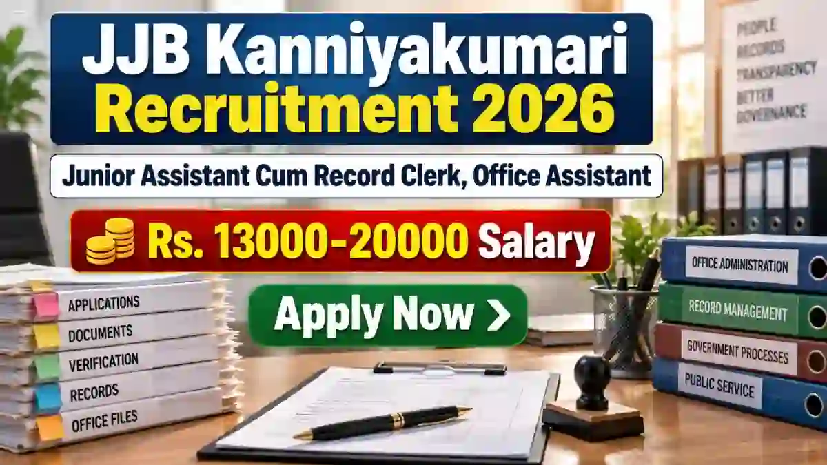 JJB Kanniyakumari Recruitment 2026 - Apply Offline for Junior Assistant Cum Record Clerk, Office Assistant Posts