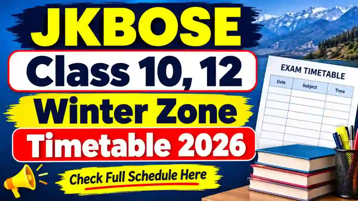 JKBOSE Class 10, 12 Winter Zone Time Table 2026 Out - Check Exam Dates Online @ jkbose.jk.gov.in JKBOSE Class 10, 12 Winter Zone Time Table 2026 Out - Check Exam Dates Online @ jkbose.jk.gov.in
