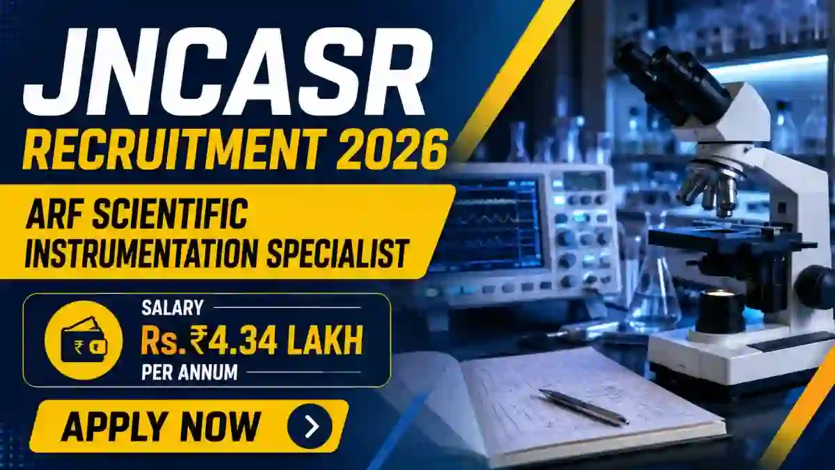 JNCASR ARF Scientific Instrumentation Specialist Recruitment 2026 - Apply Online JNCASR ARF Scientific Instrumentation Specialist Recruitment 2026 - Apply Online