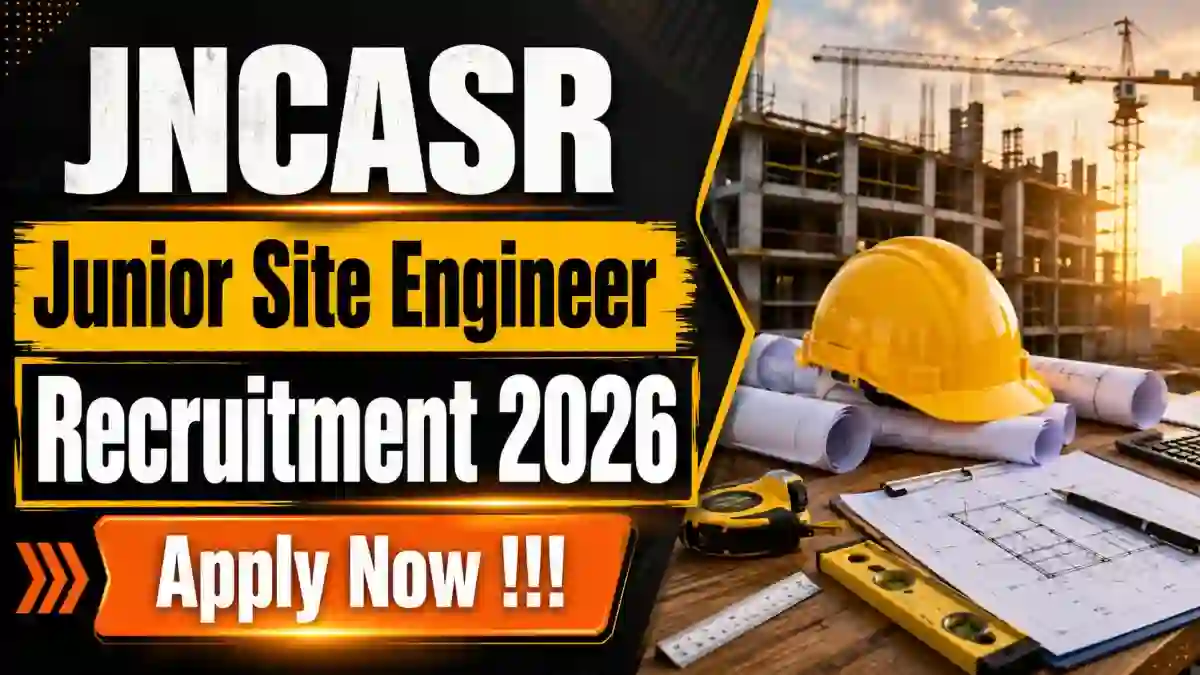 JNCASR Junior Site Engineer Recruitment 2026 - Apply Online JNCASR Junior Site Engineer Recruitment 2026 - Apply Online