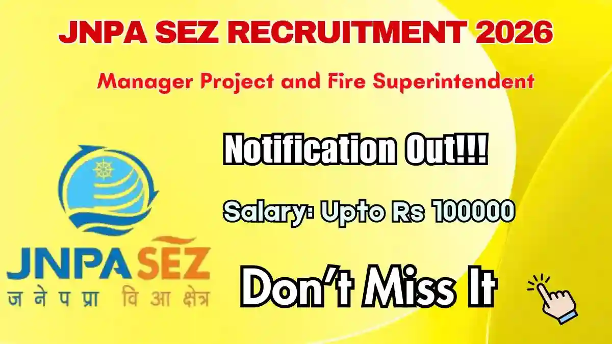 JNPA SEZ 2026 – Apply Offline for Manager Project and Fire Superintendent Recruitment Posts JNPA SEZ 2026 – Apply Offline for Manager Project and Fire Superintendent Recruitment Posts