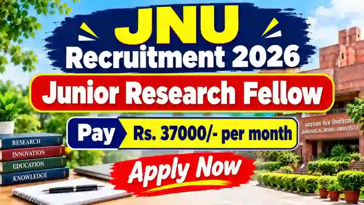 JNU Junior Research Fellow Recruitment 2026 - Apply Online JNU Junior Research Fellow Recruitment 2026 - Apply Online