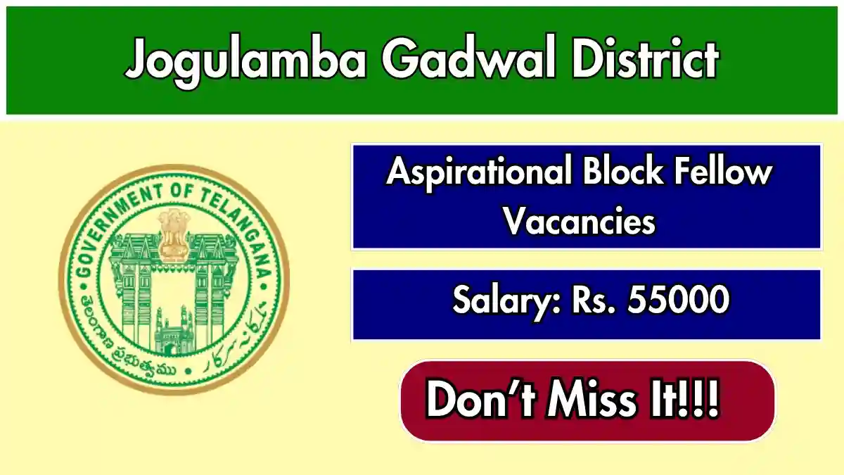 Jogulamba Gadwal District Aspirational Block Fellow Recruitment 2026 – Apply Offline Jogulamba Gadwal District Aspirational Block Fellow Recruitment 2026 – Apply Offline