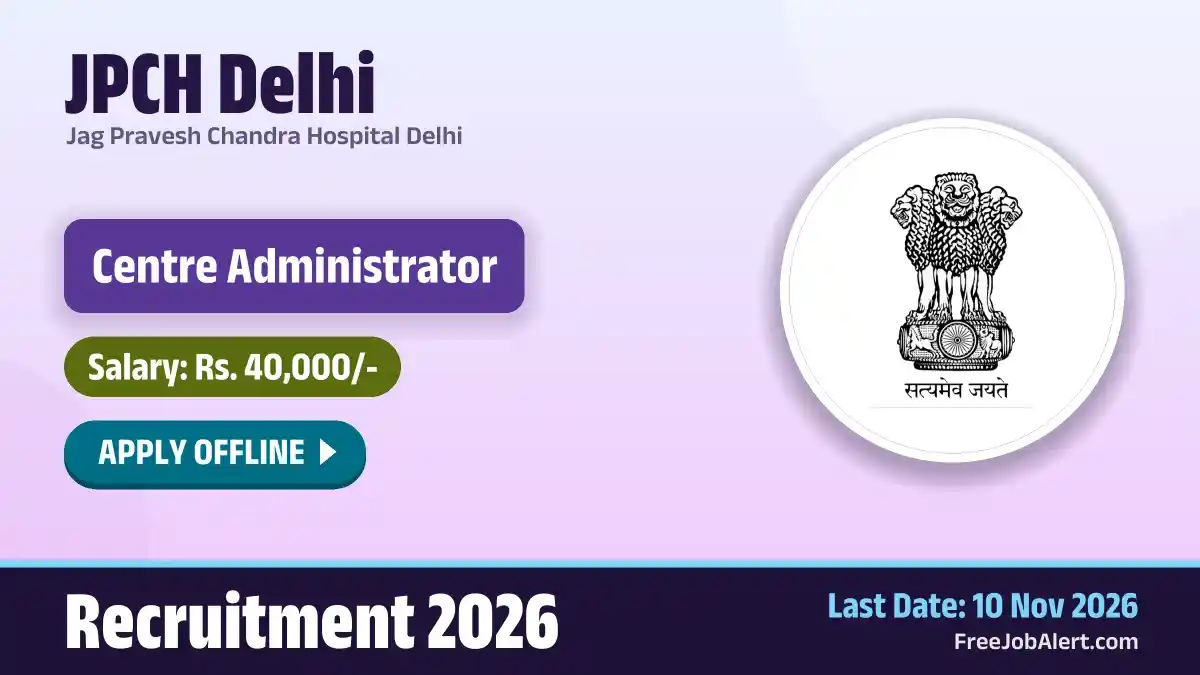 JPCH Delhi Centre Administrator Recruitment 2026 – Apply Offline JPCH Delhi Centre Administrator Recruitment 2026 – Apply Offline