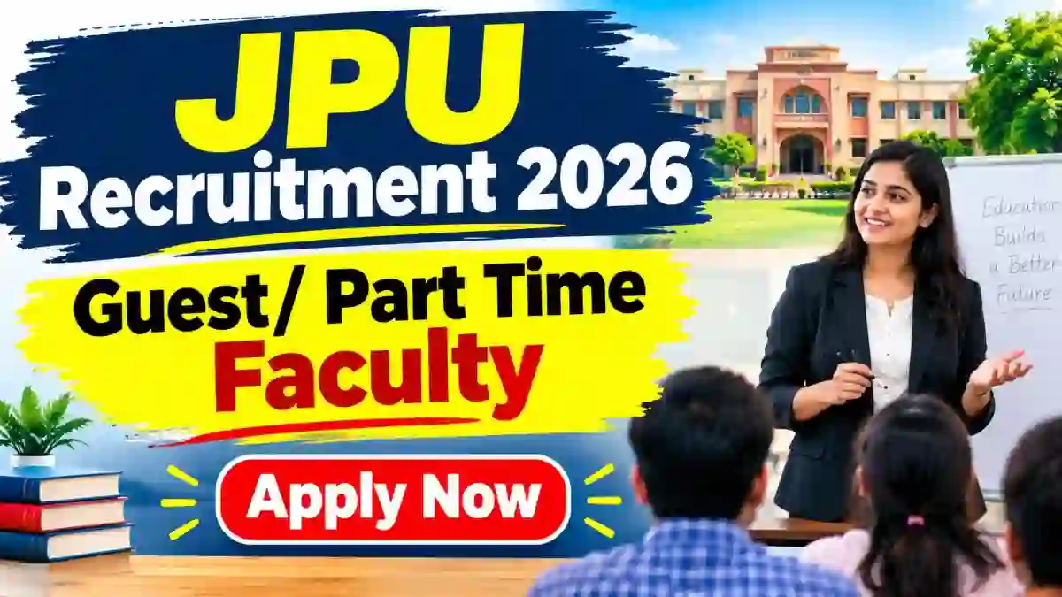 JPU Recruitment 2026 - Walkin for Guest/ Part Time Faculty Posts JPU Recruitment 2026 - Walkin for Guest/ Part Time Faculty Posts