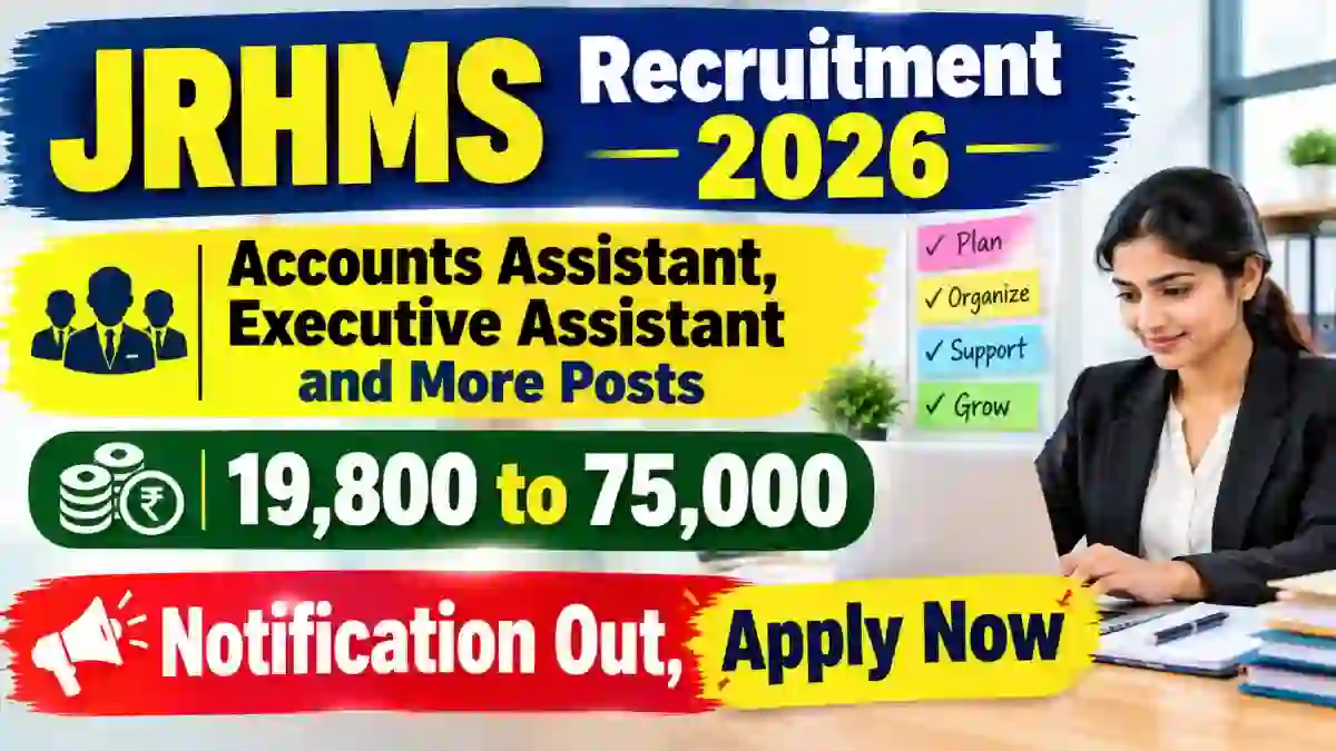 JRHMS Recruitment 2026 - Apply Online for 51 Accounts Assistant, Executive Assistant and More Posts