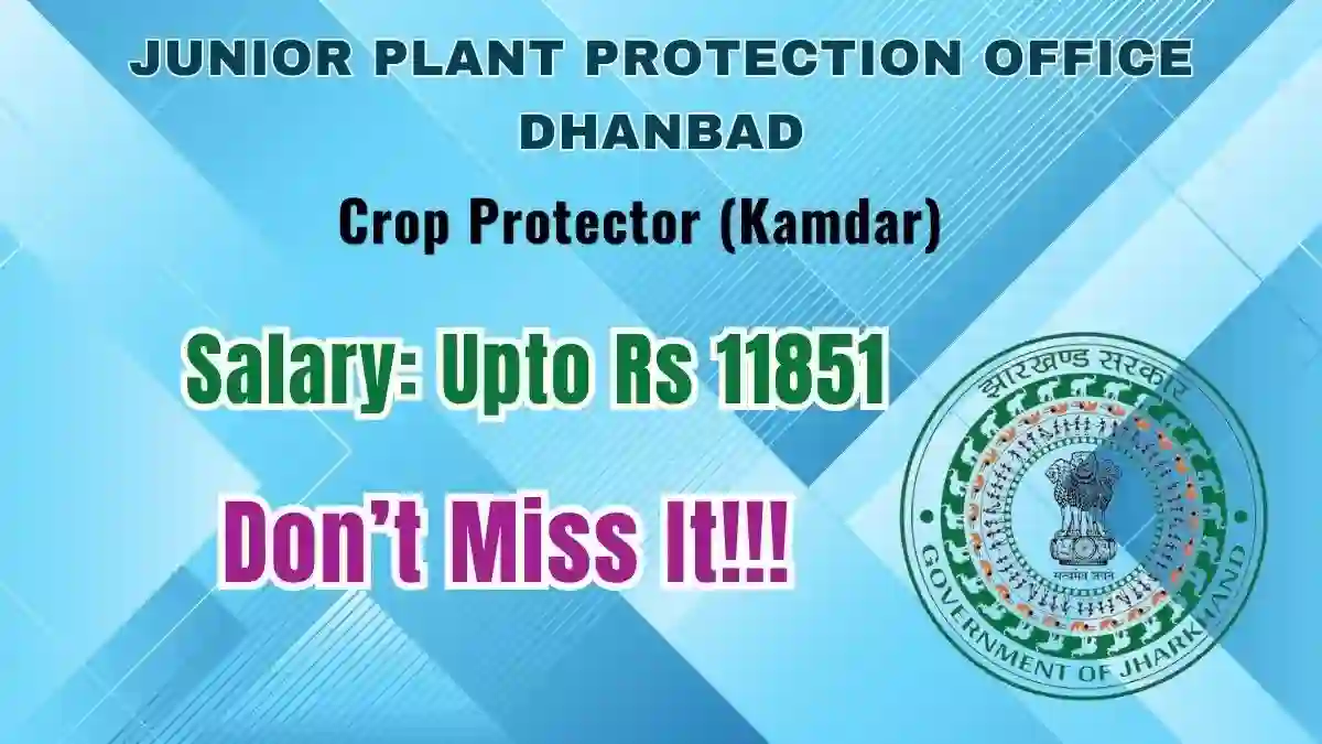 Junior Plant Protection Office Dhanbad Crop Protector Recruitment 2026 - Apply Offline