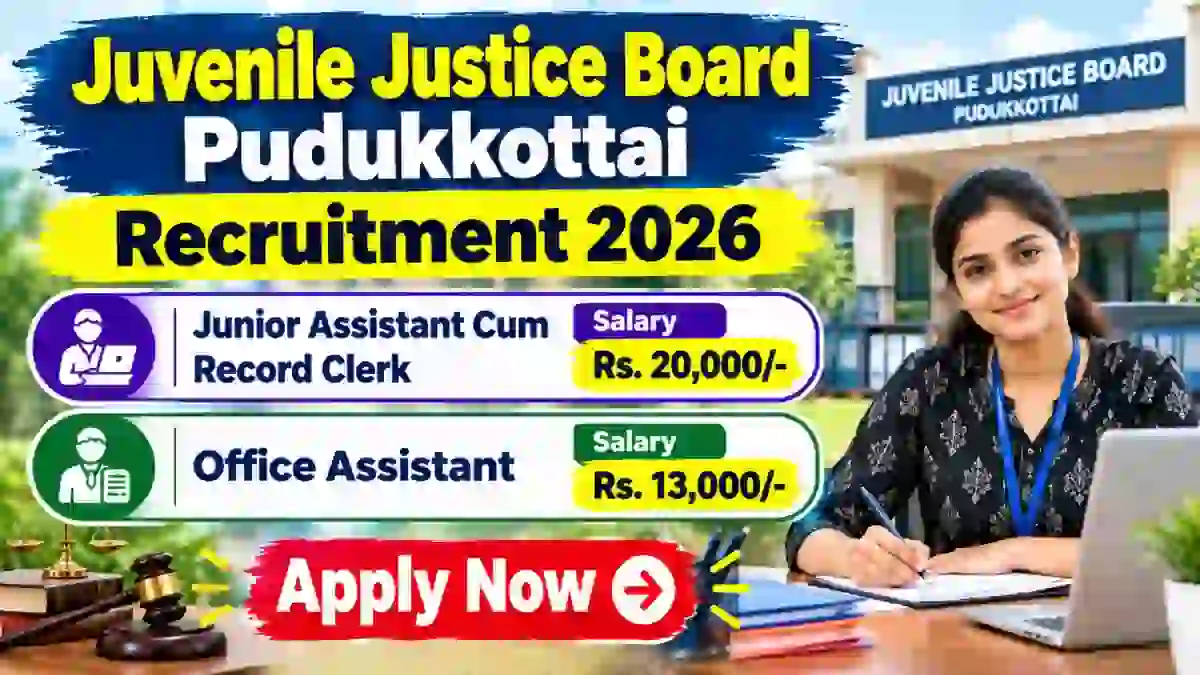 Juvenile Justice Board Pudukkottai Recruitment 2026 - Apply Offline for Junior Assistant Cum Record Clerk, Office Assistant Posts Juvenile Justice Board Pudukkottai Recruitment 2026 - Apply Offline for Junior Assistant Cum Record Clerk, Office Assistant Posts
