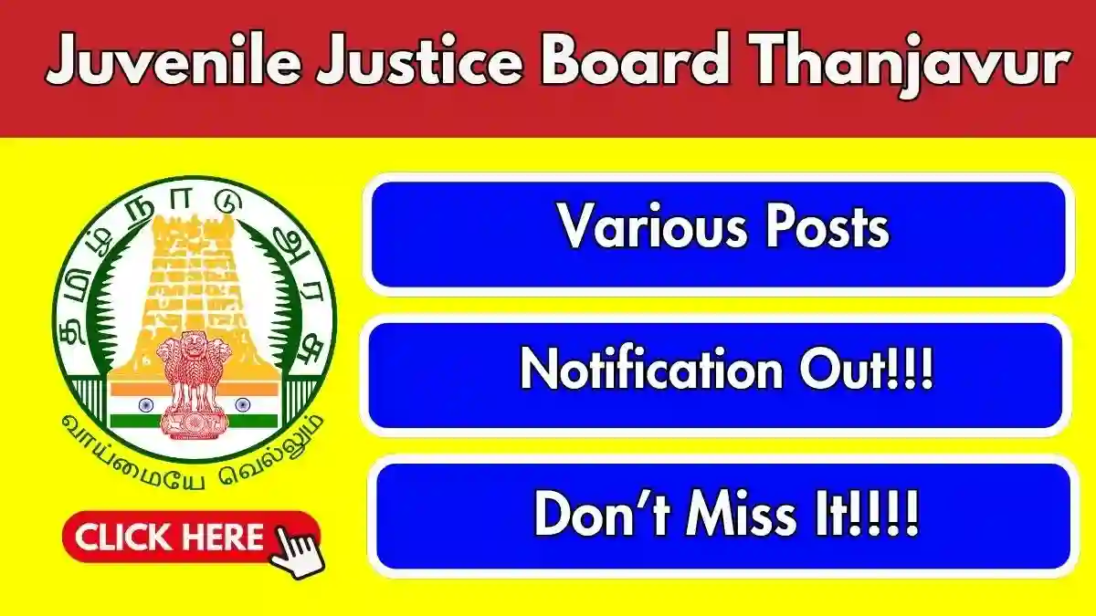 Juvenile Justice Board Thanjavur Recruitment 2026 - Apply Offline for Assistant and Session Clerk, Office Assistant and More Posts Juvenile Justice Board Thanjavur Recruitment 2026 - Apply Offline for Assistant and Session Clerk, Office Assistant and More Posts