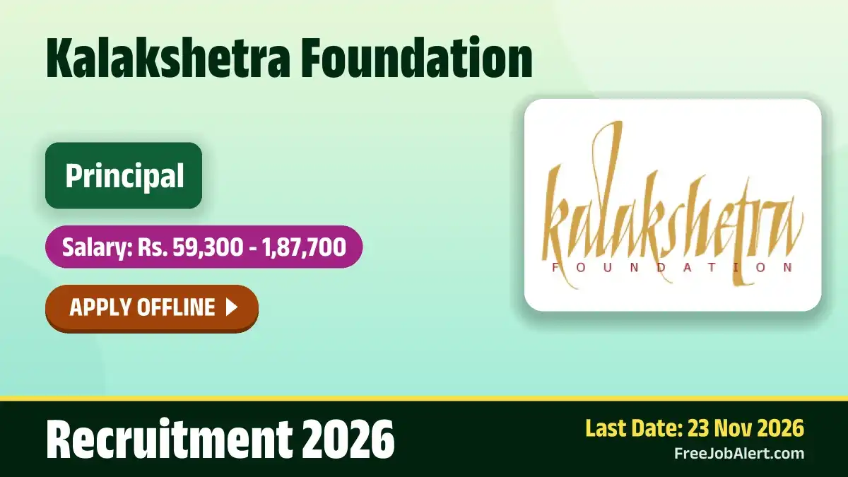 Kalakshetra Foundation Principal Recruitment 2026 – Apply Offline Kalakshetra Foundation Principal Recruitment 2026 – Apply Offline